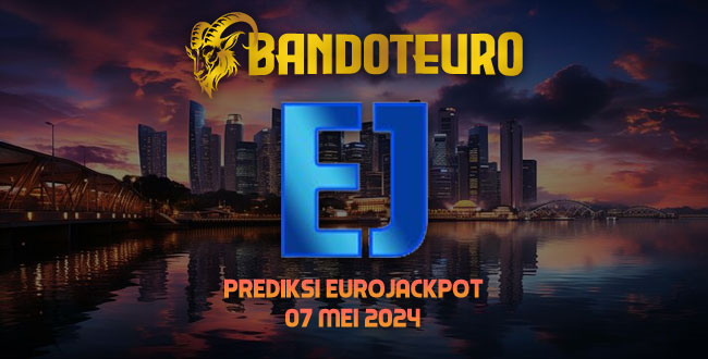 Prediksi Togel Eurojackpot Hari Ini 07 Mei 2024