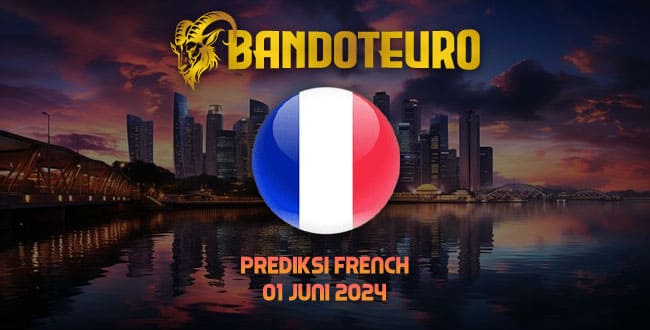 Prediksi Togel French Hari Ini 01 Juni 2024