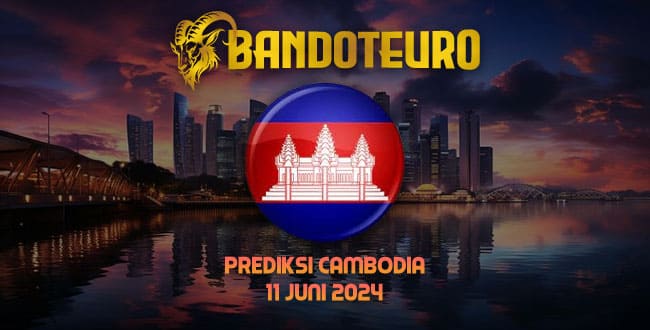 Prediksi Togel Cambodia Hari Ini 11 Juni 2024