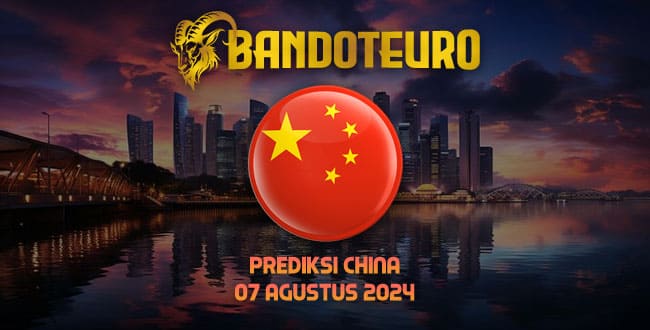 Prediksi Togel China Hari Ini 07 Agustus 2024