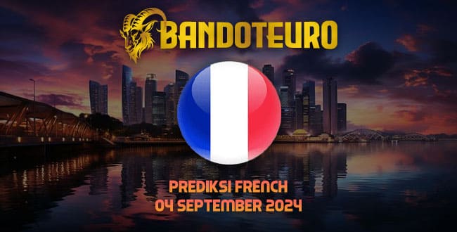 Prediksi Togel French Hari Ini 04 September 2024