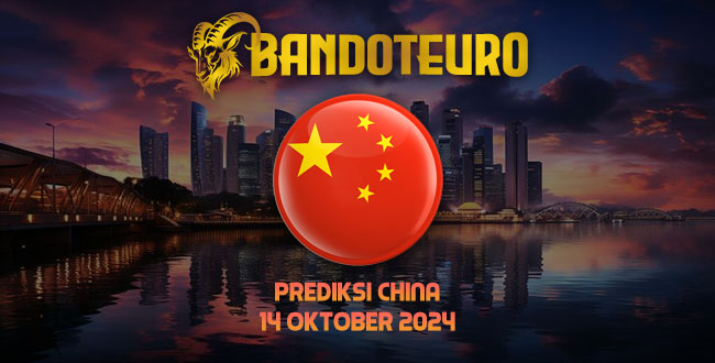 Prediksi Togel China Hari Ini 14 Oktober 2024