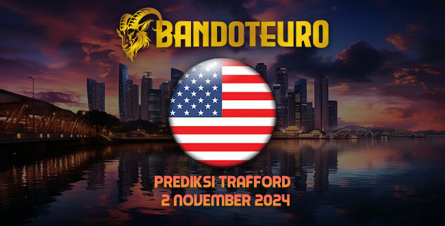 Prediksi Togel Trafford Hari Ini 02 November 2024