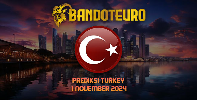 Prediksi Togel Turkey Hari Ini 01 November 2024