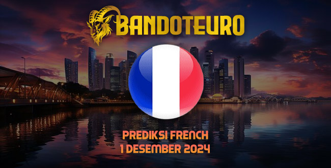 Prediksi Togel French Hari Ini 01 Desember 2024