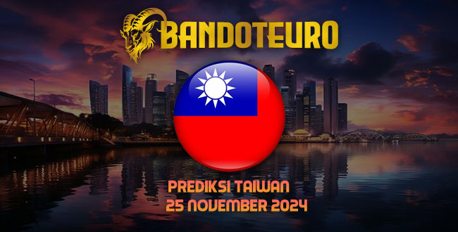 Prediksi Togel Taiwan Hari Ini 25 November 2024