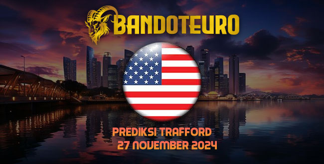 Prediksi Togel Trafford Hari Ini 27 November 2024