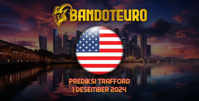 Prediksi Togel Trafford Hari Ini 01 Desember 2024