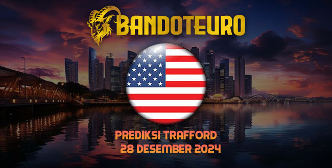 Prediksi Togel Trafford Hari Ini 28 Desember 2024