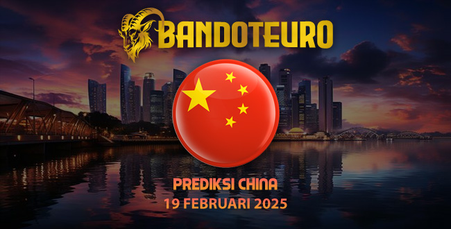 Prediksi Togel China Hari Ini 19 Februari 2025