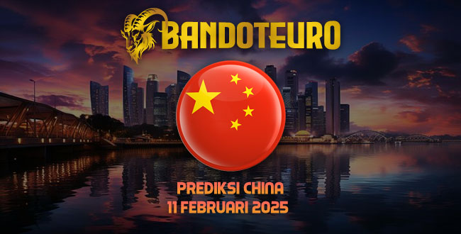 Prediksi Togel China Hari Ini 11 Februari 2025