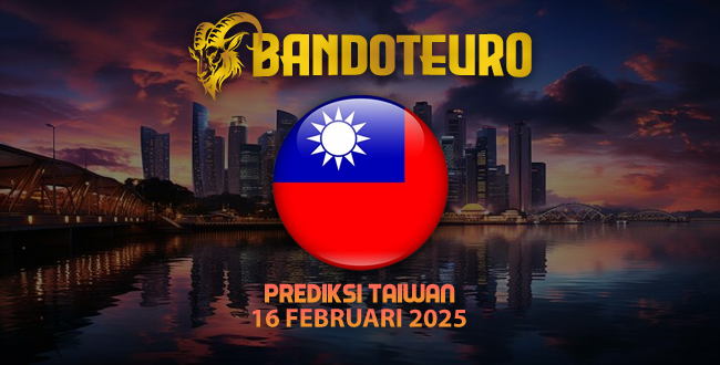 Prediksi Togel Taiwan Hari Ini 16 Februari 2025