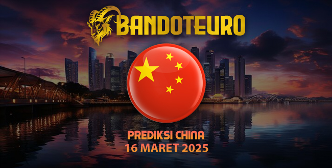 Prediksi Togel China Hari Ini 16 Maret 2025