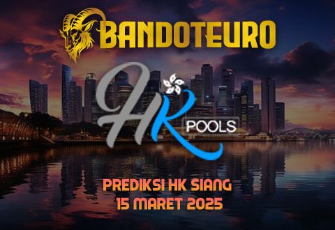 Prediksi Togel HK Siang Hari Ini 15 Maret 2025