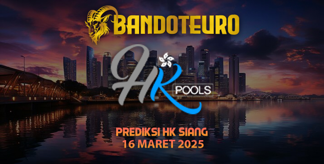 Prediksi Togel HK Siang Hari Ini 16 Maret 2025