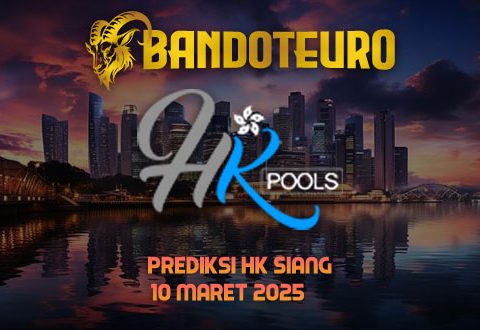 Prediksi Togel HK Siang Hari Ini 10 Maret 2025