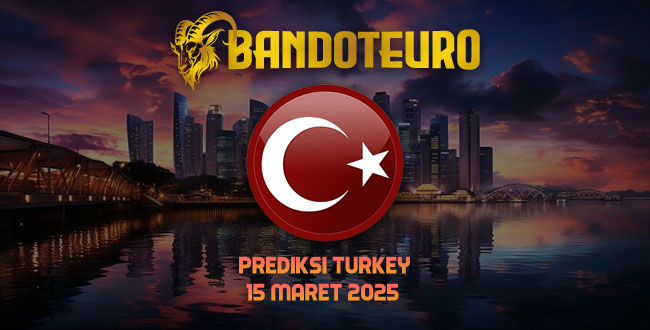 Prediksi Togel Turkey Hari Ini 15 Maret 2025