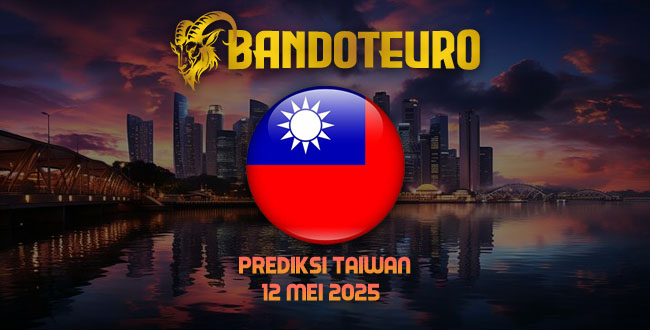 Prediksi Togel Taiwan Hari Ini 12 Mei 2025