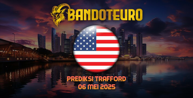 Prediksi Togel Trafford Hari Ini 06 Mei 2025