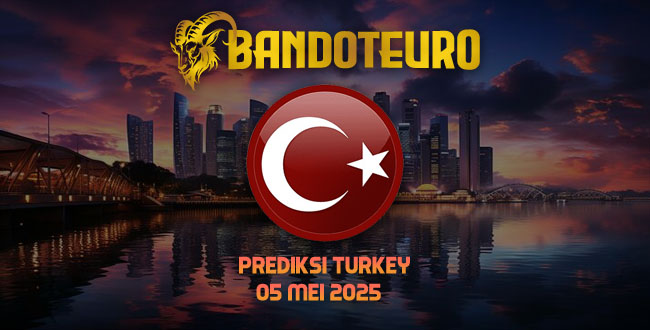 Prediksi Togel Turkey Hari Ini 05 Mei 2025