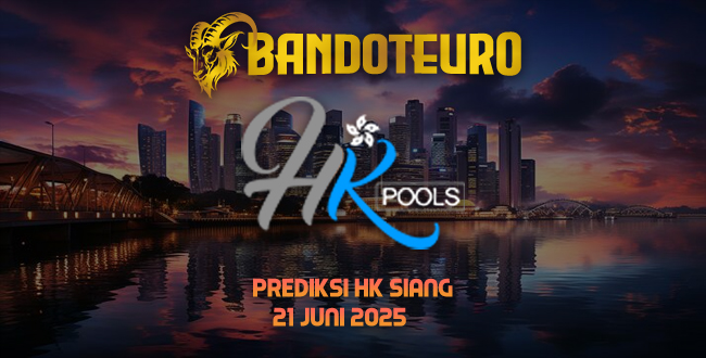 Prediksi Togel HK Siang Hari Ini 21 Juni 2025