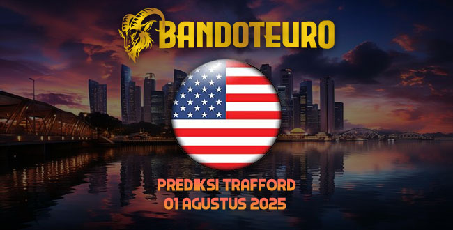 Prediksi Togel Trafford Hari Ini 01 Agustus 2025