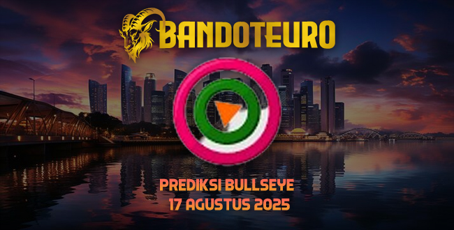 Prediksi Togel Bullseye Hari Ini 17 Agustus 2025