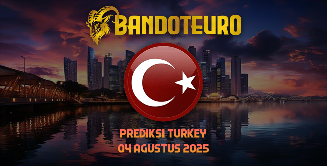 Prediksi Togel Turkey Hari Ini 04 Agustus 2025