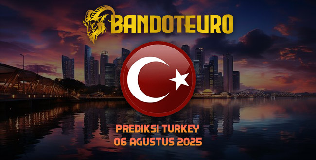 Prediksi Togel Turkey Hari Ini 06 Agustus 2025
